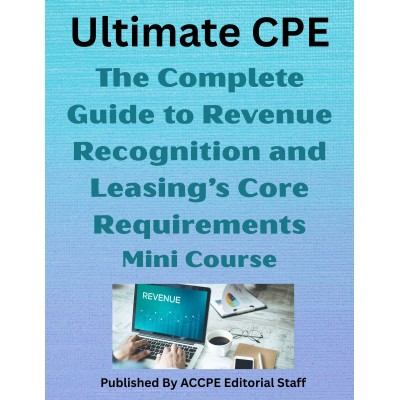 The Complete Guide to Revenue Recognition and Leasing’s Core Requirements 2026 Mini Course